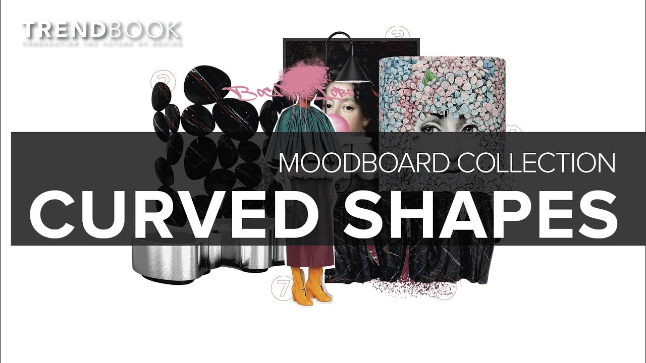 Curved Shapes Design Trend I Moodboard Collection