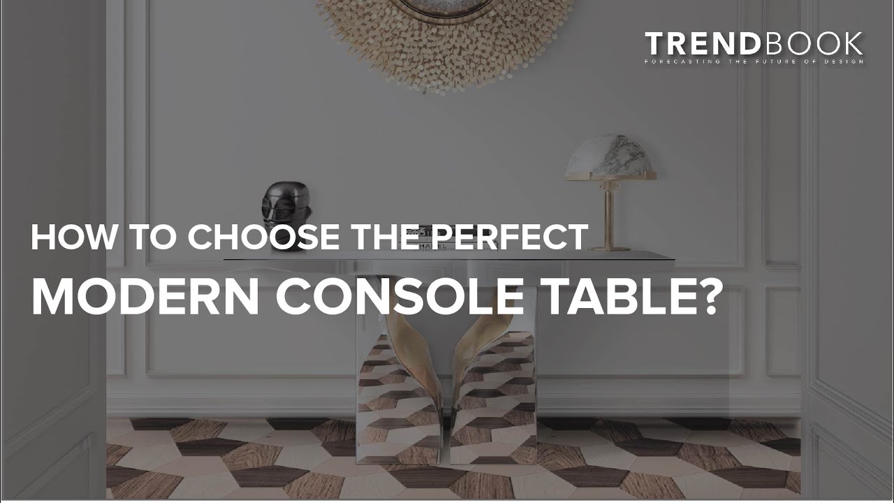 How To Choose A Modern Console Table