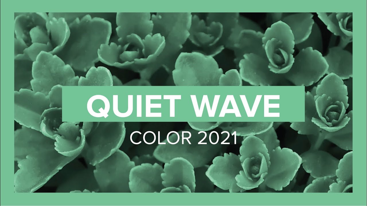 Quiet Wave Summer 2021 Color Trend